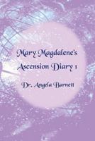 Mary Magdalene's Ascension Diary 1 1546668586 Book Cover