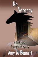 No Vacancy  (A Black Horse Campground Mystery ) 1938436628 Book Cover