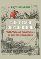 The Punch Brotherhood: Table Talk and Print Culture in Mid-Victorian London 0712309233 Book Cover