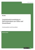 Landeskundevermittlung in DaF-Lehrwerken aus China und Deutschland: Gemeinsamkeiten und Unterschiede 3668293759 Book Cover