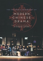 The Columbia Anthology of Modern Chinese Drama: Abridged Edition 023116503X Book Cover