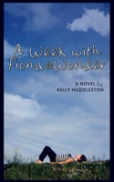 A Week with Fiona Wonder 0615722822 Book Cover