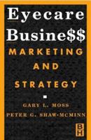 Eyecare Business: Marketing and Strategy 0750672382 Book Cover