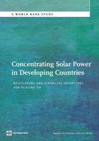 Concentrating Solar Power in Developing Countries: Regulatory and Financial Incentives for Scaling Up 0821396072 Book Cover