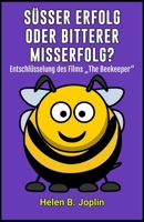 Süßer Erfolg oder bitterer Misserfolg?: Entschlüsselung des Films „The Beekeeper“ (German Edition) B0CWL1WZ7J Book Cover