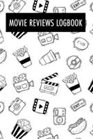 Movie Reviews Logbook: The Perfect Journal for Serious Movie Buffs and Film Students. Bound Rating Review And Keep A Record Of All Movies You Have Watched, Gift For Movies Film Lovers 1671373545 Book Cover