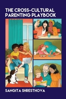 The Cross-Cultural Parenting Playbook 1788921364 Book Cover