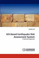 GIS Based Earthquake Risk Assessment System 3843361835 Book Cover