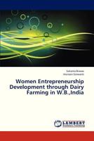 Women Entrepreneurship Development Through Dairy Farming in W.B., India 3659326518 Book Cover
