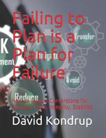 Failing to Plan is a Plan for Failure: How to Build a Cornerstone for Success, Trust, Integrity, Stability 172067342X Book Cover