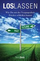 Loslassen: Wie du mit der Vergangenheit Frieden schlie�en kannst 1537656694 Book Cover