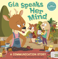 Gia Speaks Her Mind: A Communication Story 148467362X Book Cover