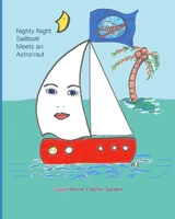 Nighty Night Sailboat Meets an Astronaut: Nighty Night Sailboat (Volume 10) 1976452457 Book Cover