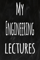 My Engineering Lectures: The perfect gift for the student in your life - unique record keeper! 170091944X Book Cover