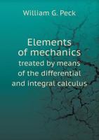 Elements of Mechanics: Treated by Means of the Differential and Integral Calculus 1014265533 Book Cover