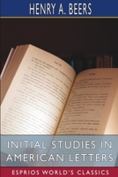 Initial Studies in American Letters 1519568045 Book Cover