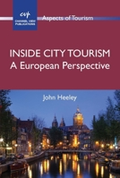 Inside City Tourism: European Perspecthb: A European Perspective 1845411706 Book Cover