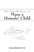 The Untold Story of Many a Heiwulei Child 1665768401 Book Cover