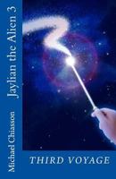 Jaylian the Alien 3: Third Voyage 1530442095 Book Cover