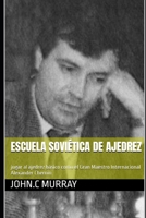 Escuela soviética de ajedrez: jugar al ajedrez básico como el Gran Maestro Internacional Alexander Chernin (Spanish Edition) B0DQH6TXWL Book Cover