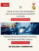 Verwalten und Betreiben des Qualitätsmanagement-systems Für alle Geschäftssektoren Teil 2: Praktische Anleitung für das Betreiben, Kontrollieren und ... in kleinen Unternehmen (German Edition) 3852281717 Book Cover