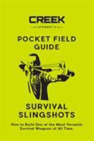 Pocket Field Guide: Survival Slingshots 1947281089 Book Cover