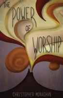 The Power Of Worship: Full Edition 1494925974 Book Cover