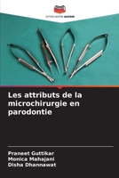 Les attributs de la microchirurgie en parodontie 6205701421 Book Cover