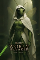 Prayprey: World Breaker B0FDN8JNB1 Book Cover