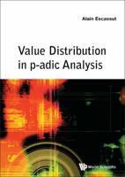 Value Distribution in P-Adic Analysis 9814730106 Book Cover