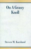 On a Grassy Knoll 0738816140 Book Cover