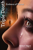 Triple Death: Embers of Terror: Embers of Terror 1637470002 Book Cover