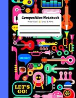 Composition Notebook, Wide Ruled, Draw and Write: Composition Notebook, Draw and Write Composition Book, Writing paper for Kids, For Music Lovers by Cuties Create 1686162758 Book Cover
