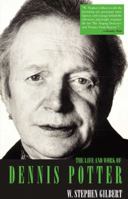 The Life and Work of Dennis Potter 0879518731 Book Cover