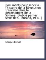Documents pour servir à l'histoire de la Révolution française dans le département de la Somme. [Publ 1115521233 Book Cover