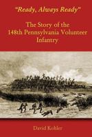 Ready, Always Ready: The Story of the 148th Pennsylvania Volunteer Infantry 1576386252 Book Cover