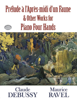 Prélude à l'Apres-midi d'un Faune and Other Works for Piano Four Hands 048648906X Book Cover