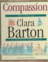 Compassion: The Story of Clara Barton (Value Biographies) 1567662277 Book Cover