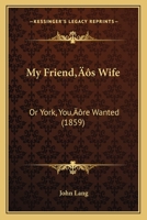 My Friend's Wife 1378856090 Book Cover