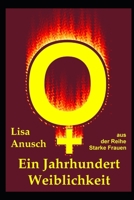 Ein Jahrhundert Weiblichkeit (Starke Frauen) (German Edition) 1703256964 Book Cover
