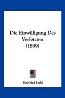 Die Einwilligung Des Verletzten (1899) 1161082026 Book Cover