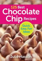 125 Best Chocolate Chip Recipes 0778800725 Book Cover