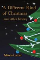 A Different Kind of Christmas and Other Stories 1483422097 Book Cover