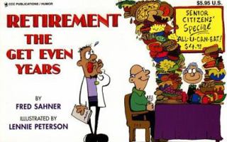 Retirement: The Get Even Years 1576440494 Book Cover