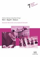 Wort - Begriff - Diskurs: Deutscher Wortschatz Und Europaische Semantik 393410603X Book Cover