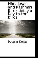 Himalayan and Kashmiri Birds Being a Key to the Birds 124106847X Book Cover