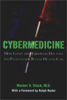 Cybermedicine: How Computing Empowers Doctors and Patients for Better Health Care 0787903434 Book Cover