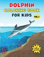 Dolphin Coloring Book For Kids: Best Dolphin Children Activity Book for Kids, Boys & Girls.Cute & Fun Facts About Dolphin B08TSL3VJN Book Cover