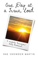 One Day at at Time, Lord 1633573346 Book Cover