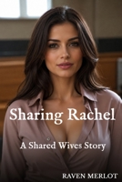 Sharing Rachel (Shared Wives) B0FF45NPVL Book Cover